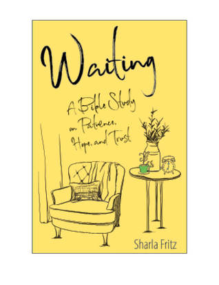 Waiting: A Bible Study on Patience, Hope, and Trust