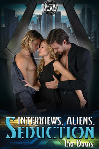 Interviews, Aliens, and Seduction (Vega Space Vacations #2)