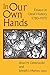 In Our Own Hands: Essays in...