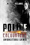Police Encounters...