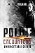 Police Encounters: Unforgettable Crimes