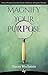 Magnify Your Purpose: An Introvert’s Guide to Creating a Coaching Business that Reflects Who You Are