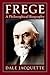 Frege: A Philosophical Biography