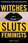 Witches, Sluts, F...