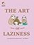 The Art of Laziness by Plariex The Art of Laziness by Plariex
