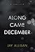 Along Came December