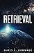 Retrieval (Universal Alliance Chronicles Book 1)