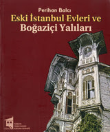 Eski İstanbul Evleri ve Boğaziçi Yalıları