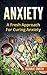 Anxiety: A Fresh Approach t...