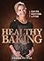 Healthy Baking by Teresa Cutter
