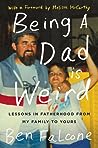 Being a Dad Is Weird by Ben Falcone