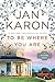 To Be Where You Are by Jan Karon To Be Where You Are by Jan Karon