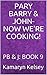 PARY BARRY & JOHN- NOW WE'RE COOKING!: PB & J: BOOK 9