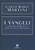 I Vangeli by Carlo Maria Martini I Vangeli by Carlo Maria Martini