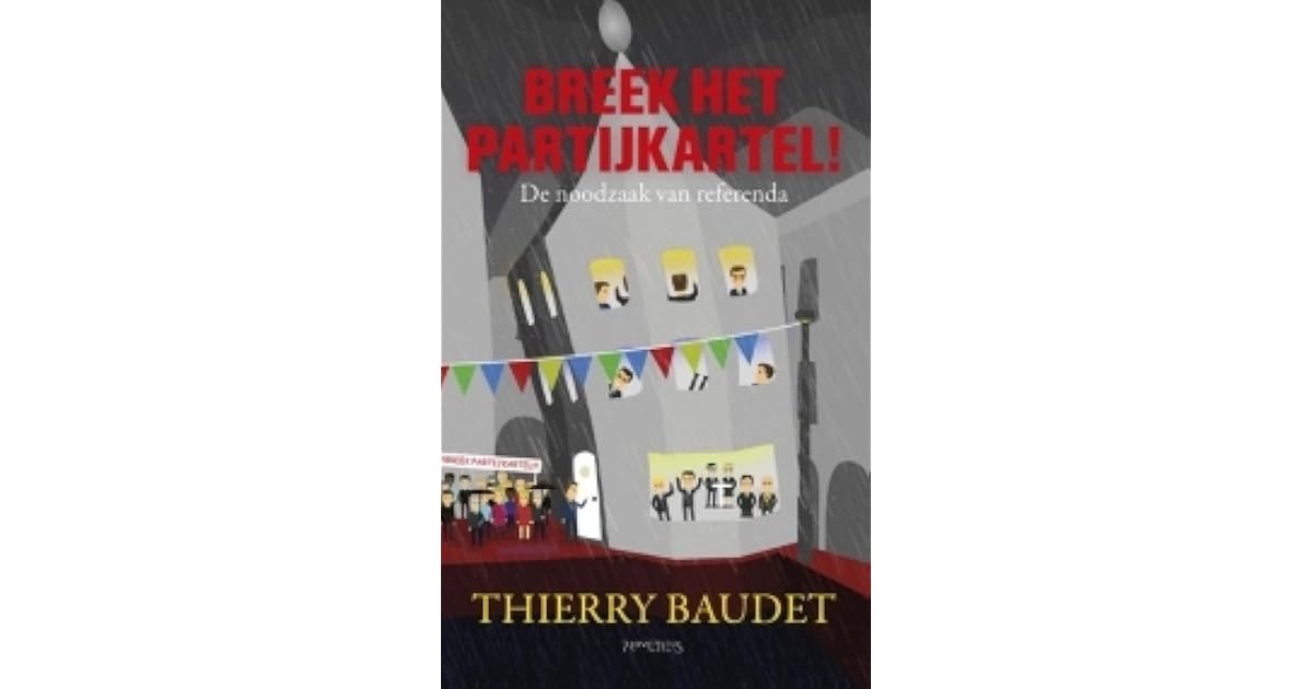 Breek Het Partijkartel By Thierry Baudet