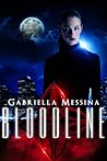 Bloodline by Gabriella Messina Bloodline by Gabriella Messina