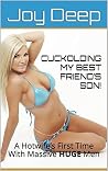 CUCKOLDING MY BEST FRIEND’S SON!: A Hotwife’s First Time With Massive Huge Men CUCKOLDING MY BEST FRIEND’S SON!: A Hotwife’s First Time With Massive Huge Men