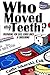 Who Moved My Teeth?: Preparing For Self, Loved Ones And Caregiving