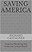 Saving America: How Do We B...
