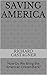 Saving America: How Do We Bring the American Dream Back? (The Evolution Series Book 9)