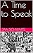 A Time to Speak (The Chicag...