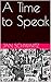 A Time to Speak (The Chicago Trilogy Book 3)