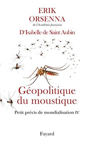 Géopolitique du moustique : Petit précis de mondialisation IV (Kindle Edition)