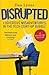 Disrupted: Ludicrous Misadventures in the Tech Start-up Bubble [Paperback] [Apr 06, 2017] Dan Lyons