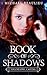 Book of Shadows: Volume #1:...