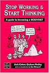 Stop Working and Start Thinking: A Guide to Becoming a Scientist