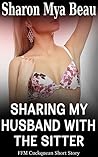 Sharing My Husband with the Sitter: (FFM Cuckquean Short Story)