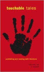 Touchable Tales: Publishing And Reading Dalit Literature