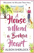 A House to Mend a Broken Heart