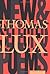 New And Selected Poems Of Thomas Lux: 1975-1995 – A NYPL 'Book to Remember': Witty Explorations of Human Emotion