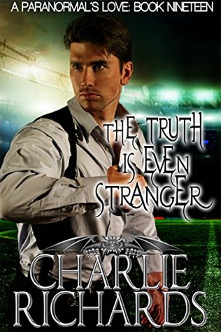 The Truth is Even Stranger (A Paranormal's Love, #19)