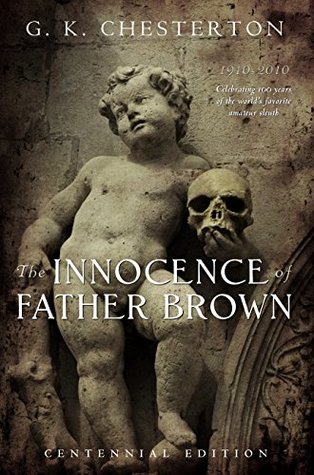 The Innocence of Father Brown: Illustrated Centennial Edition