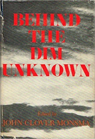 Behind the Dim Unknown: Twenty-six notable scientists face a host of unsolved problems and unitedly reach a conclusion