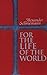 For the Life of the World by Alexander Schmemann