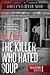 The Killer Who Hated Soup (The Killer Who series #1)