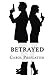 Betrayed (Spies of Langley Book 2)