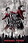 Gap Year in Ghost Town by Michael Pryor