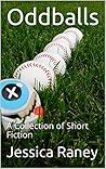 Oddballs: A Collection of Short Fiction