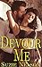 Devour Me