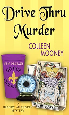 Drive Thru Murder (The New Orleans Go Cup Chronicles #3)