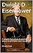 Dwight D Eisenhower: A peop...