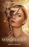 Masquerade by Felicity Harper