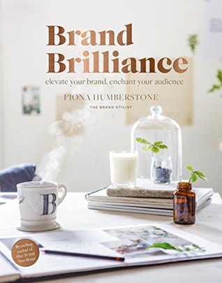 Brand Brilliance: elevate your brand, enchant your audience (Paperback)