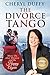 The Divorce Tango: Move On after Divorce and Be Happy Again