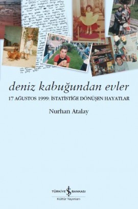 Deniz Kabuğundan Evler: 17 Ağustos 1999 İstatistiğe Dönüşen Hayatlar (Paperback)