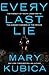 Every Last Lie by Mary Kubica
